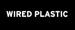 Wired Plastic